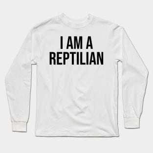 I am a Reptilian Alien Awareness Long Sleeve T-Shirt